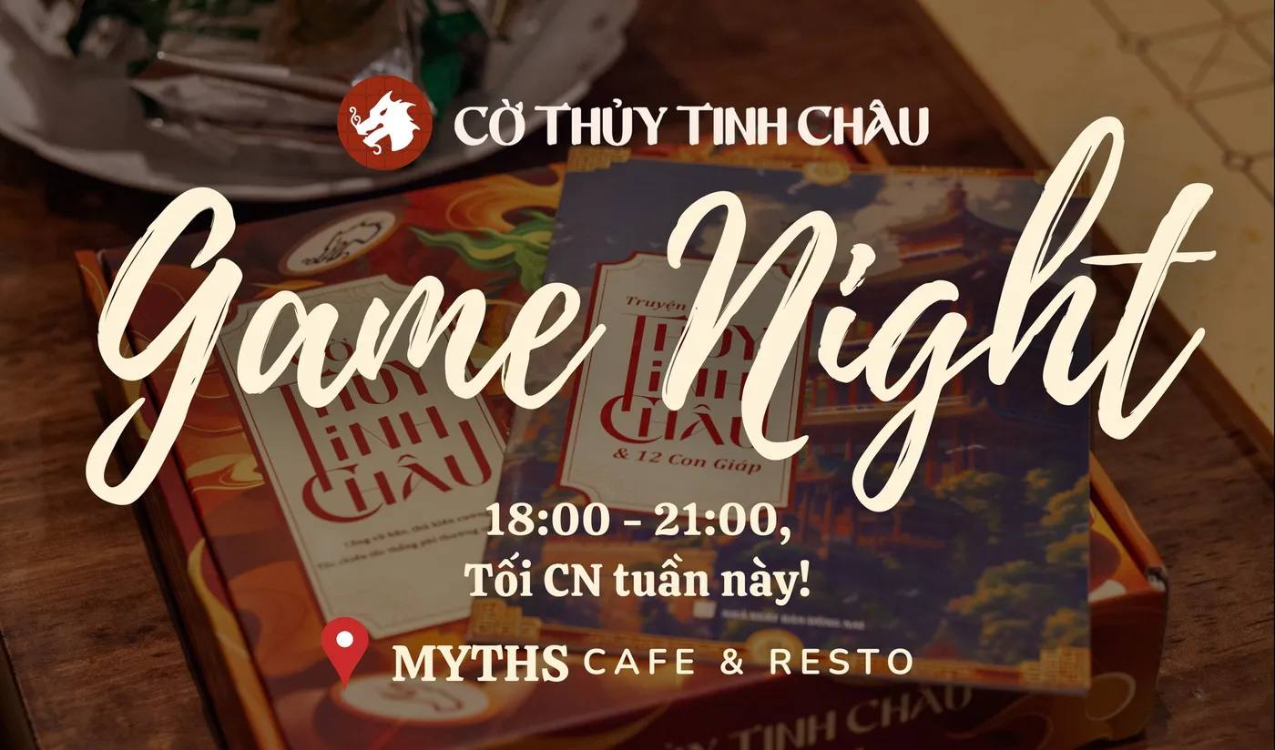 Banner Game Night Cờ Thủy Tinh Châu x Myths Cafe & resto